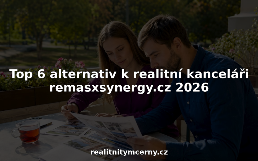Top 6 alternativ k&nbsp;realitní kanceláři remasxsynergy.cz 2026